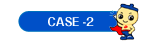 CASE-2